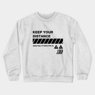 keep your distance Crewneck Sweatshirt